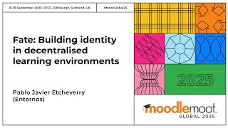 Fate: Building identity in decentralised learning environments | MoodleMoot Global 2025