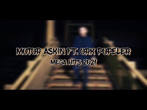 ♫ ORK.POPELER ft. MOTOR AŞKIN -MEGA HITS 2021 (Official Video) 4K ♫