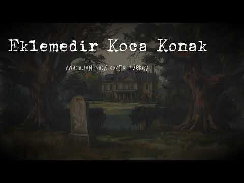 Eklemedir Koca Konak / Anatolian Rock Cover Türkiye ARCT 