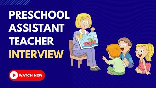 Preschool Assistant Teacher Interview