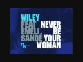 {HD}Wiley Ft Emeli Sande - Never Be Your Woman ...