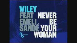 {HD}Wiley Ft Emeli Sande - Never Be Your Woman *LYRICS*