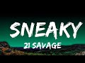 21 Savage - sneaky  Lyrics