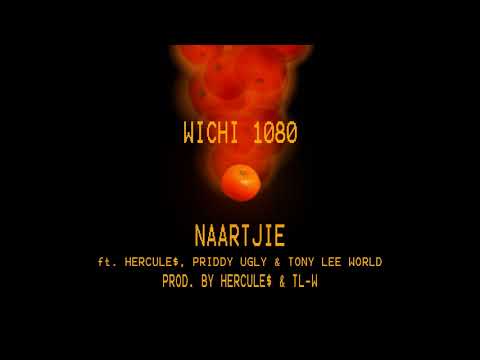 wichi 1080 - Naartjie ft. Hercule$, Priddy Ugly & Tony Lee WORLD (Prod. by Hercule$ & TL-W)