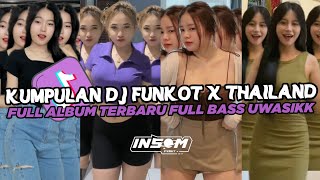 Download lagu DJ FUNKOT X THAILAND FULL ALBUM | DJ FUNKOT VIRAL TIK TOK TERBARU 2024 FULL BASS UWASIKK mp3 Download lagu DJ FUNKOT X THAILAND FULL ALBUM | DJ FUNKOT VIRAL TIK TOK TERBARU 2024 FULL BASS UWASIKK mp3