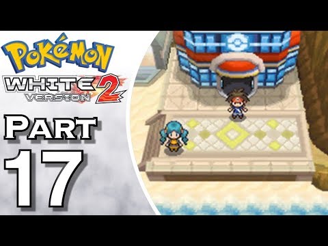 Pokemon White 2 - Gameplay - Walkthrough - Let's Play - Part 17