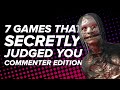 7 Games That Were Secretly Judging You: Commenter Edition