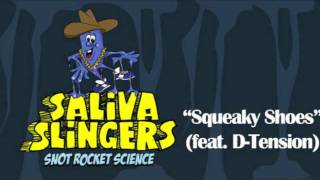 Saliva Slingers - Squeaky Shoes (feat. D-Tension)