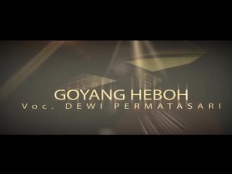 Dewi Permatasari - Goyang Heboh