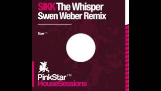 Sikk - The Whisper (Swen Weber remix)