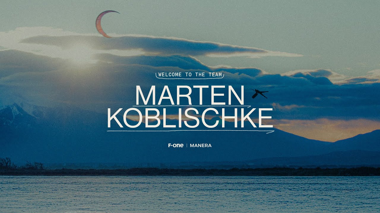 F-ONE x MANERA | Welcome Marten Koblischke