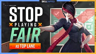 STOP Playing FAIR If You Want to WIN! - Top Lane Guide