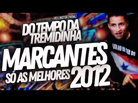 🔴MARCANTES 2012 À 2016 ❌❌ DO TEMPO DA TREMIDINHA🔊🔊🔊