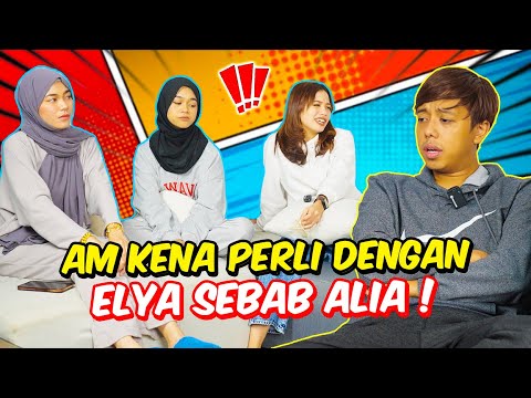 AM KENA PERLI DENGAN ELYA SEBAB ALIA ! - ELYA , AWIN & ALIA BERMASALAH ?!