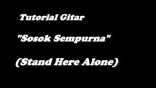 Download lagu Stand Here Alone - Sosok Sempurna (Tutorial Guitar) mp3