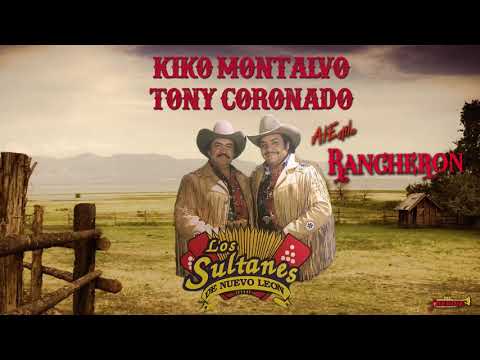 Los Sultanes De Nuevo Leon (Kiko Montalvo Y Tony Coronado) - Al Estilo Rancheron (Playlist Oficial)