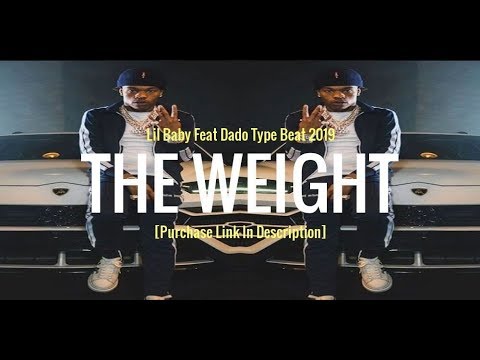 (FREE) Lil Baby feat. Dado Type Beat 2019 | The Weight