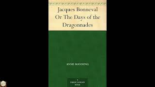 Jacques Bonneval; Or, The Days of the Dragonnades