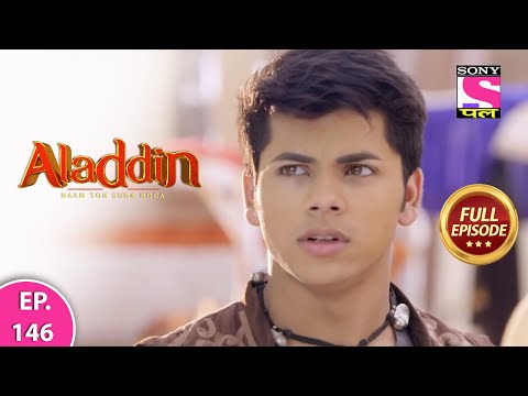 Aladdin - Naam Toh Suna Hoga | अलाद्दिन - नाम तो सुना होगा | Episode 146 | 6th November, 2020