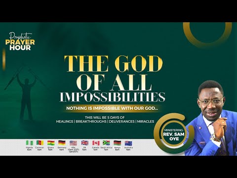 The God Of All Impossibilities || Prophetic Prayer Hour Day 476 || Rev Sam Oye || ‎@RevSamOye