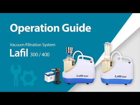 Lafil 300/ Lafil 400 Vacuum Filtration System Setup & Operation Guide