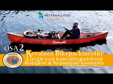 Keväinen retki (Bikepacking) Liesjärven kansallispuistoon OSA2 (Liesjärvi & Turpoonjoki kanootilla)