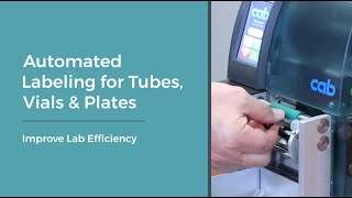 Boost Lab Efficiency with Automated Tube, Vial & Plate Labeling