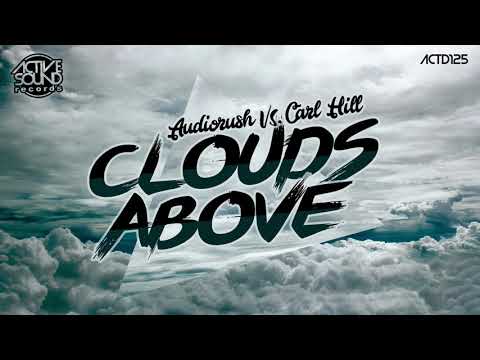 #ACTD125# AUDIORUSH vs CARL HILL - CLOUDS ABOVE [ACTIVE SOUND Records]