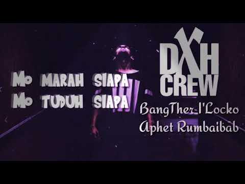 Dxh Crew - trapapa sudah ft bangTher I'locko x Aphet rumbaibab