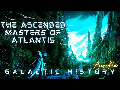 Ascended Masters of Atlantis | Galactic History