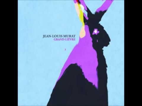Jean-Louis Murat - Qu'est-ce que ça veut dire
