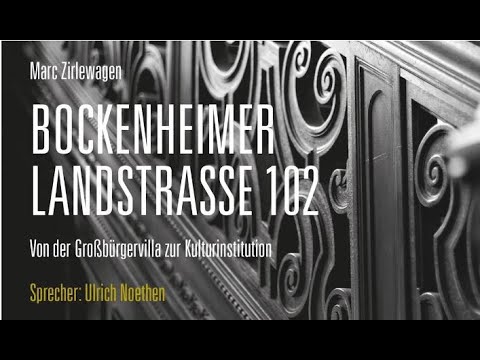Bockenheimer Landstraße 102: Von der Großbürgervilla zur Kulturinstitution