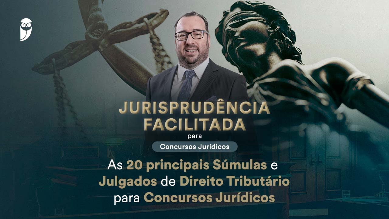 As 20 principais Súmulas e Julgados de Direito Tributário para Concursos Jurídicos