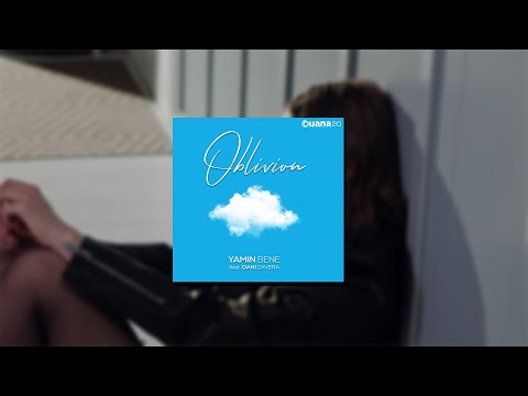 🔥 Yamin Bene feat. Dani Zavera - Oblivion