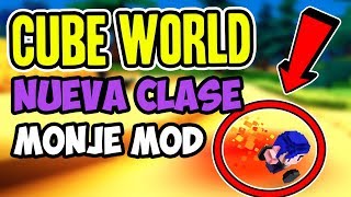 CUBE WORLD MODS - MONK CLASS MOD - NUEVA CLASE - EL MONJE