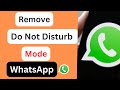 How To Remove Do Not Disturb Mode On WhatsApp