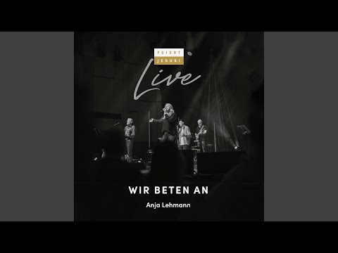 Wir beten an (Live)