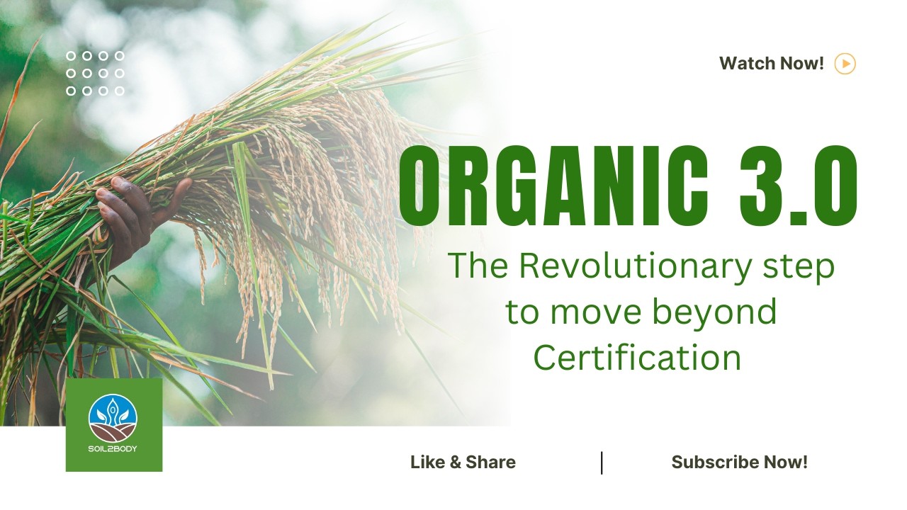 Organic 3.0: The next step in Sustainable Organic Agriculture.