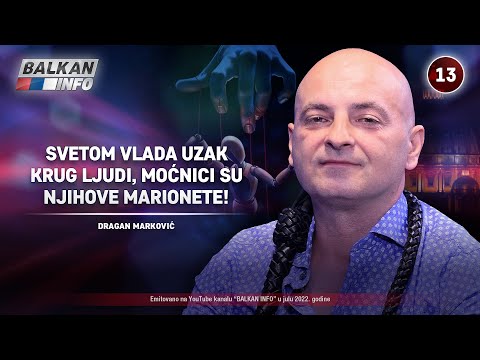 INTERVJU: Dragan Marković - Svetom vlada uzak krug ljudi, moćnici su njihove marionete! (31.7.2022)