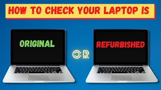 How to your Check Laptop is Original or Refurbished
