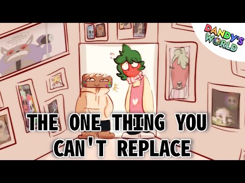 The One Thing You Can't Replace | Dandy's World