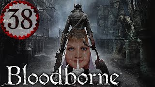 Bloodborne Part 38 - STOP! STOP! STOP! STOP!