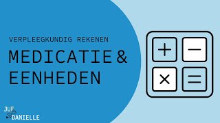 Verpleegkundig rekenen: Medicatie en eenheden