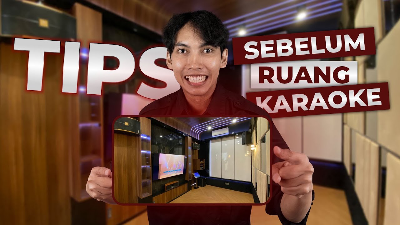 TIPS SEBELUM BUAT RUANG KARAOKE ! Nonton sampai akhir!