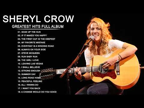 The Very Best of Sheryl Crow - Sheryl Crow Greatest Hits Full Album 2022