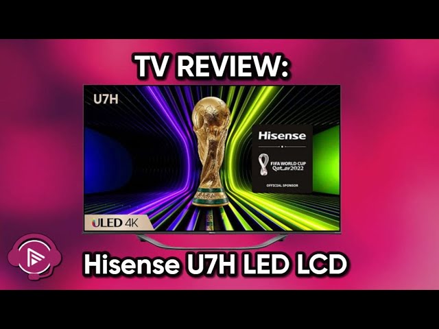 Hisense U7H Review: This 65 120Hz 4K ULED TV is Amazing! 