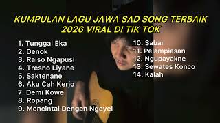 Download lagu KUMPULAN LAGU JAWA SAD SONG TERBAIK 2026 VIRAL DI TIKTOK || Playlist lagu jawa galau brutall mp3