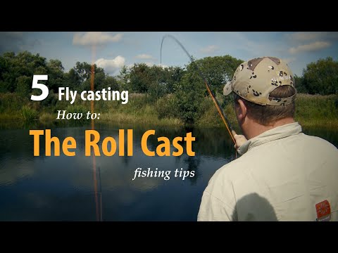 How to • Fly casting • The Roll Cast • fishing tips The Roll Cast