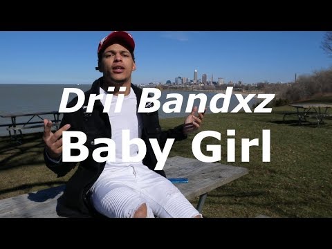 Drii Bandxz - Baby Girl (Music Video)