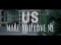 "Make You Love Me" - Us The Duo (Official ...